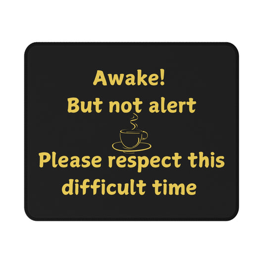 Awake But Not Alert Mouse Pad — Funny Non-Slip Gaming/Desk Mat