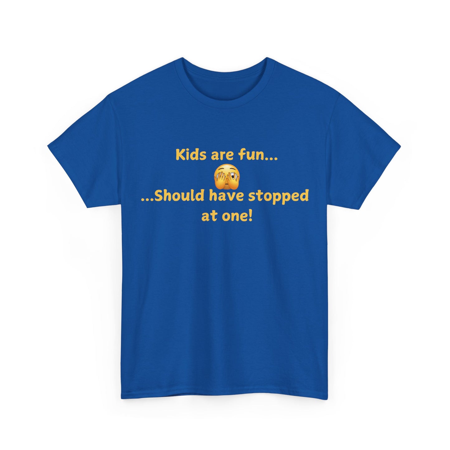 Funny Parenting T‑Shirt — "Kids are fun... Should have stopped at one!"