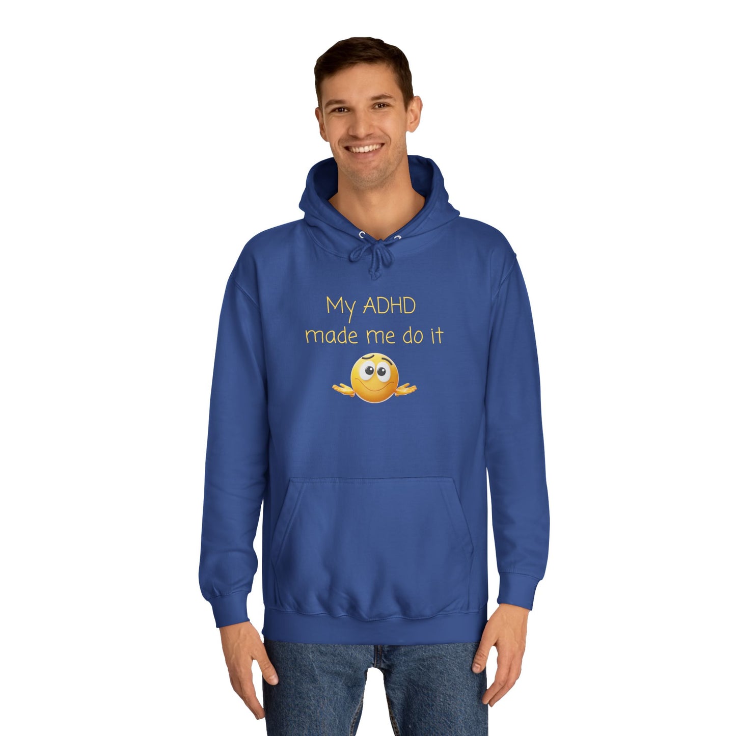 ADHD Made Me Do It Hoodie — Funny Emoji College Pullover