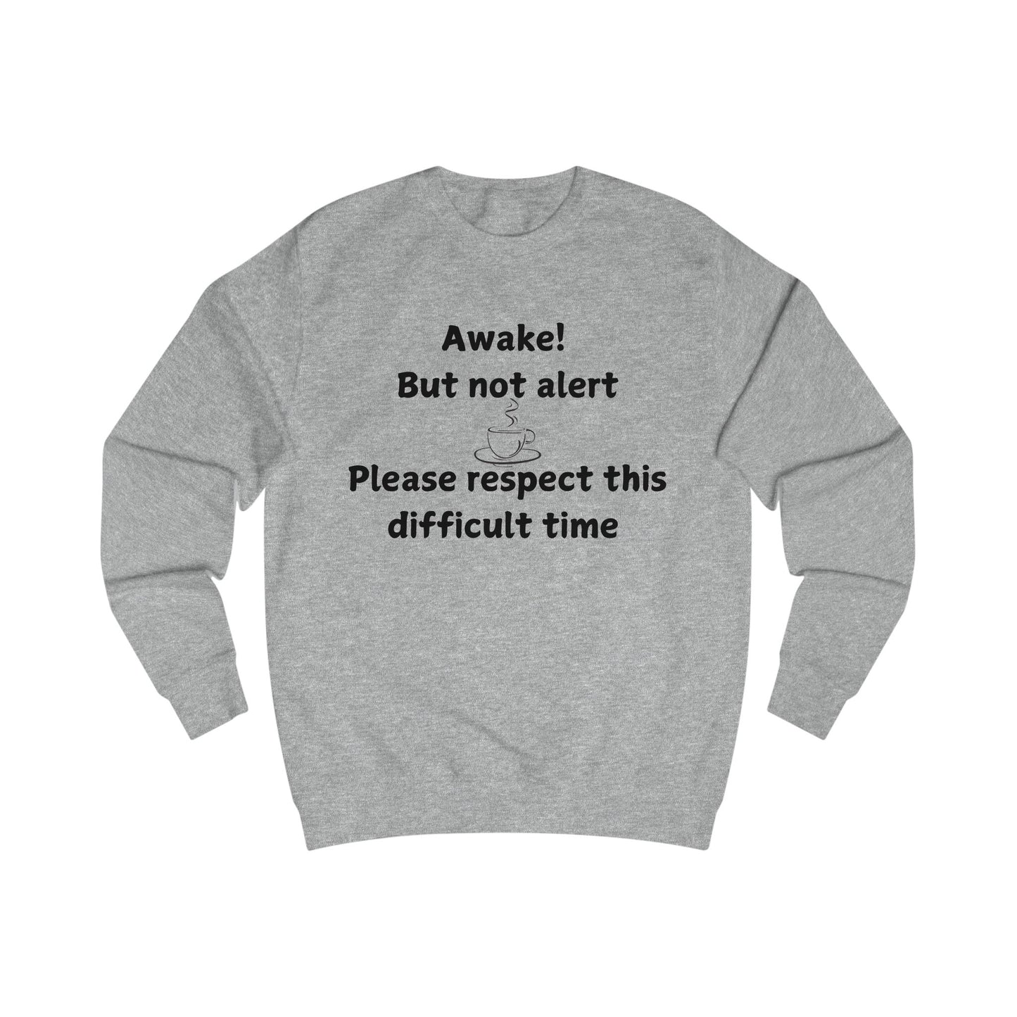 Awake But Not Alert Sweatshirt — Funny Coffee Lover Crewneck