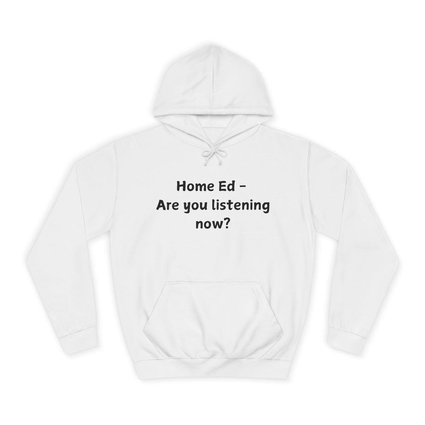 Home Ed - Are You Listening Now? Hoodie