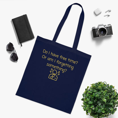Do I Have Free Time? – Funny Quote Cotton Tote Bag