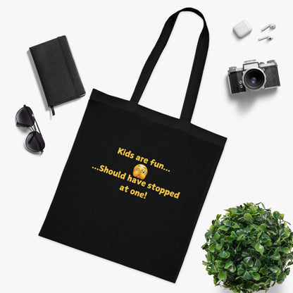 Tote Bag — "Kids are fun... Should have stopped at one!" Funny Parent Humor Cotton Tote