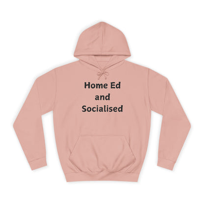 Home Ed and Socialised Hoodie — Homeschool Parent Comfort Pullover
