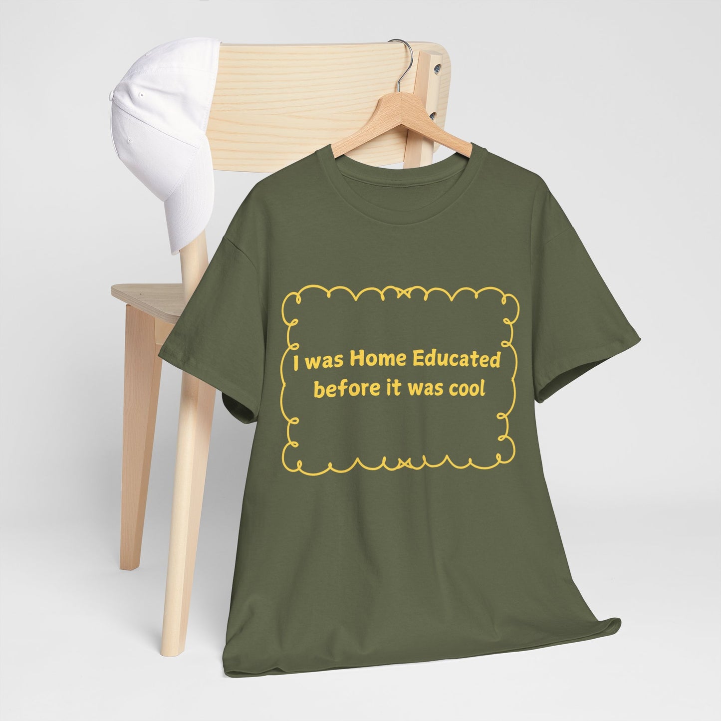 Home Educated Tee — "I was Home Educated before it was cool" Back-to-School Shirt
