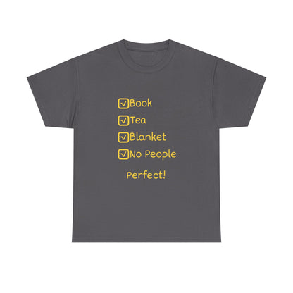 Cozy Reading Checklist Tee — "Book, Tea, Blanket, No People — Perfect!"