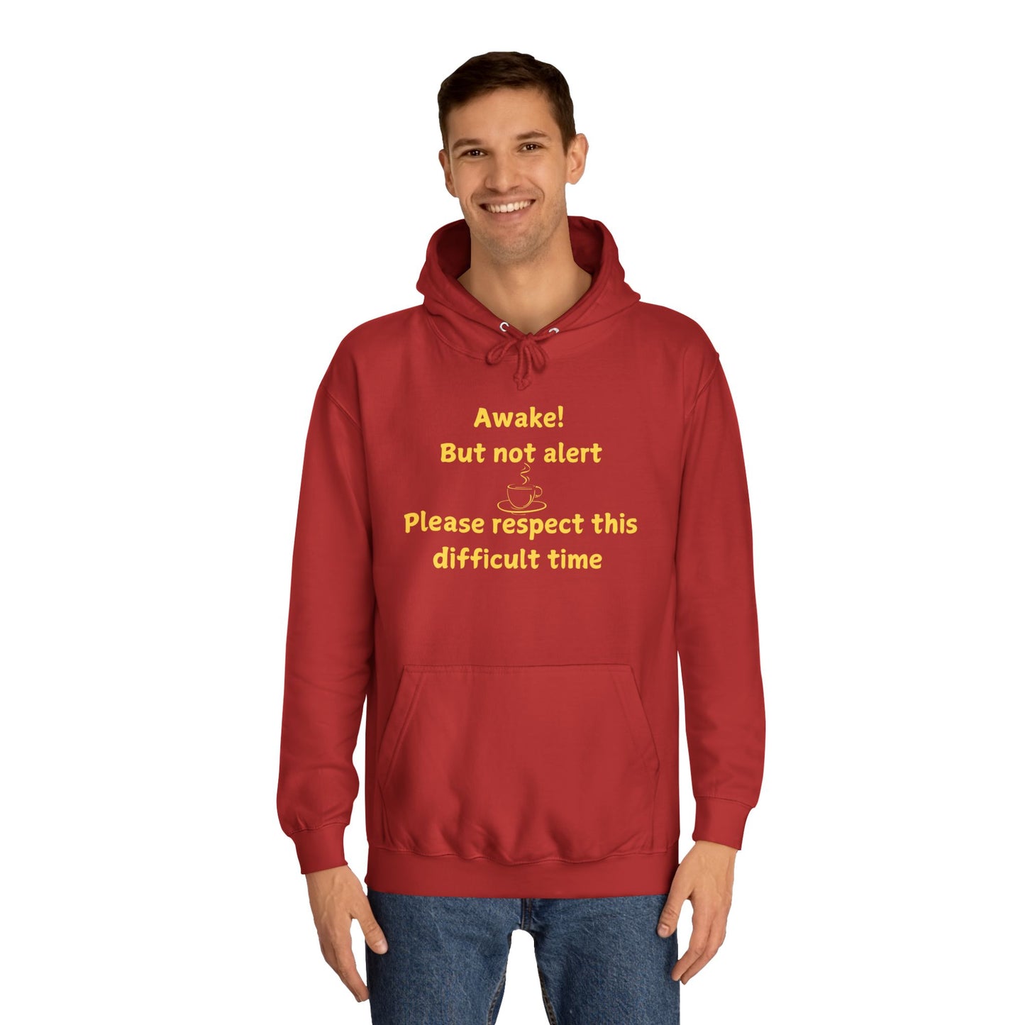 Hoodie — "Awake! But not alert" Relaxed College Humor Hoodie