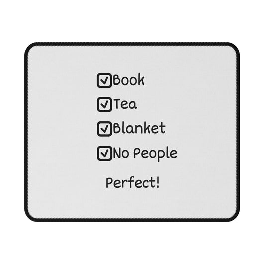 Mouse Pad — "Book, Tea, Blanket, No People — Perfect!" Non-Slip Desk Mat for Readers & Introverts