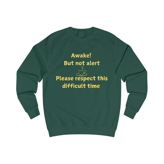 Awake But Not Alert Sweatshirt – Funny Morning Coffee Crewneck