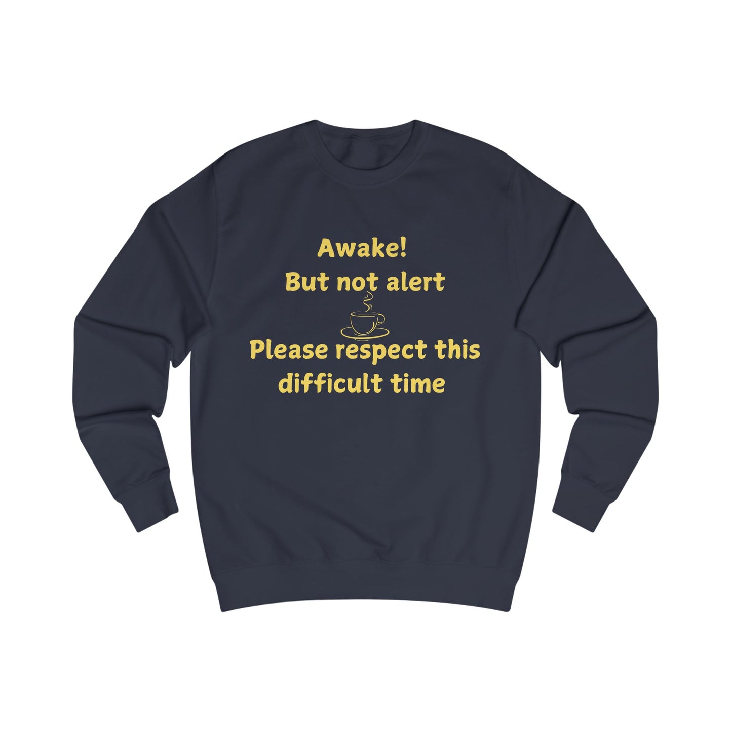 Awake But Not Alert Sweatshirt – Funny Morning Coffee Crewneck
