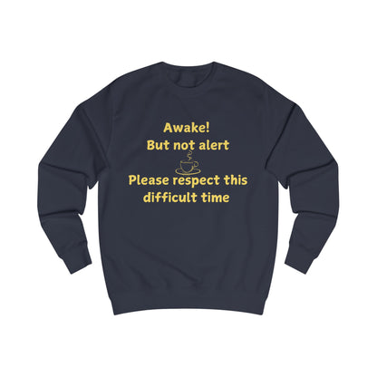 Awake But Not Alert Sweatshirt – Funny Morning Coffee Crewneck