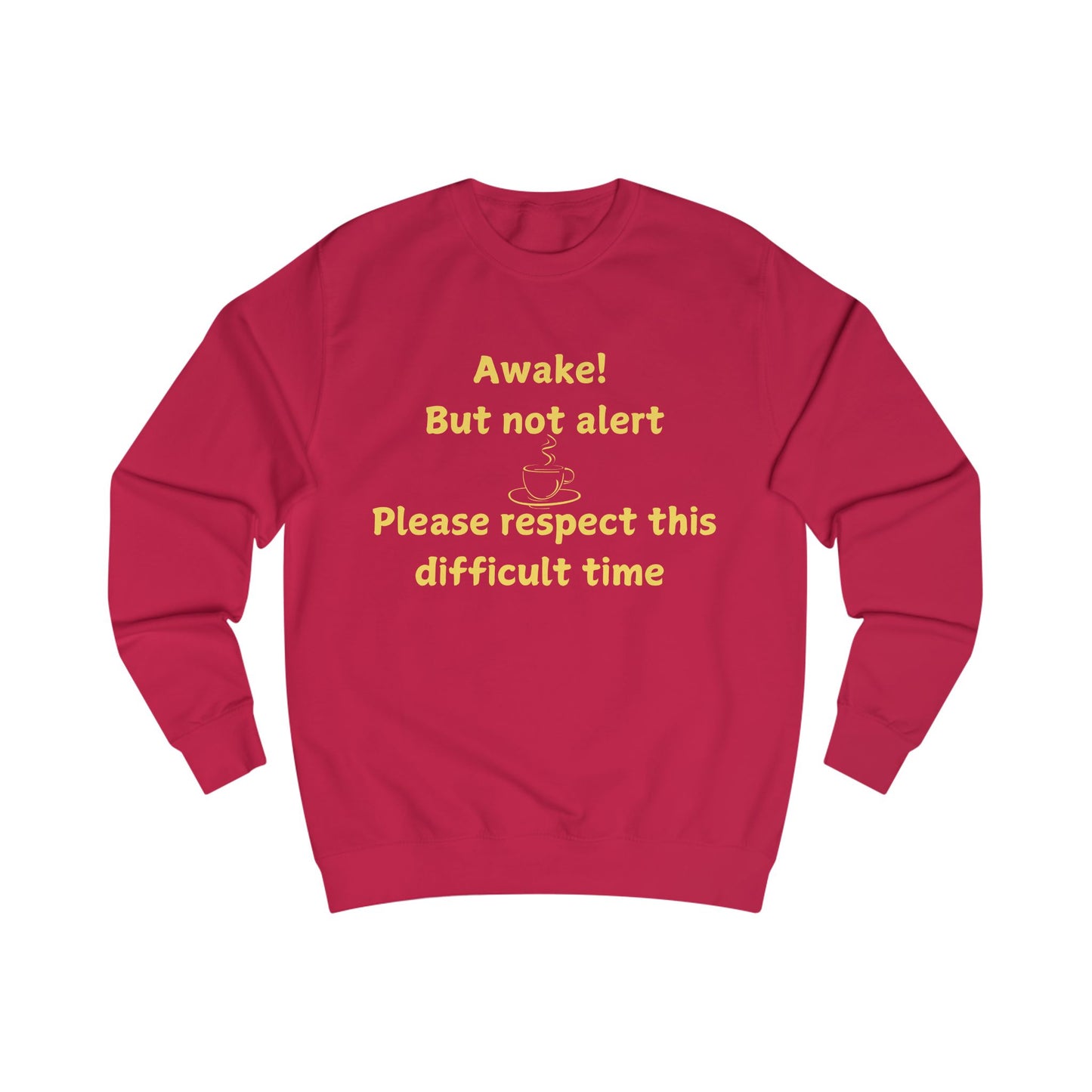 Awake But Not Alert Sweatshirt – Funny Morning Coffee Crewneck