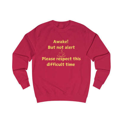 Awake But Not Alert Sweatshirt – Funny Morning Coffee Crewneck
