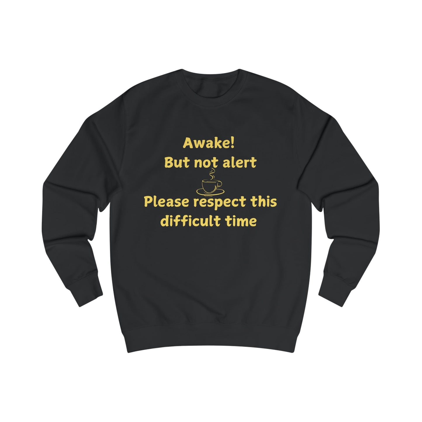 Awake But Not Alert Sweatshirt – Funny Morning Coffee Crewneck