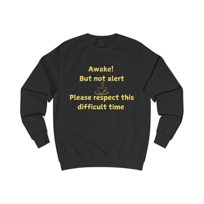 Awake But Not Alert Sweatshirt – Funny Morning Coffee Crewneck