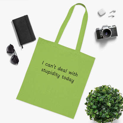 I Can't Deal With Stupidity Today Cotton Tote — Funny Sarcastic Reusable Grocery Bag