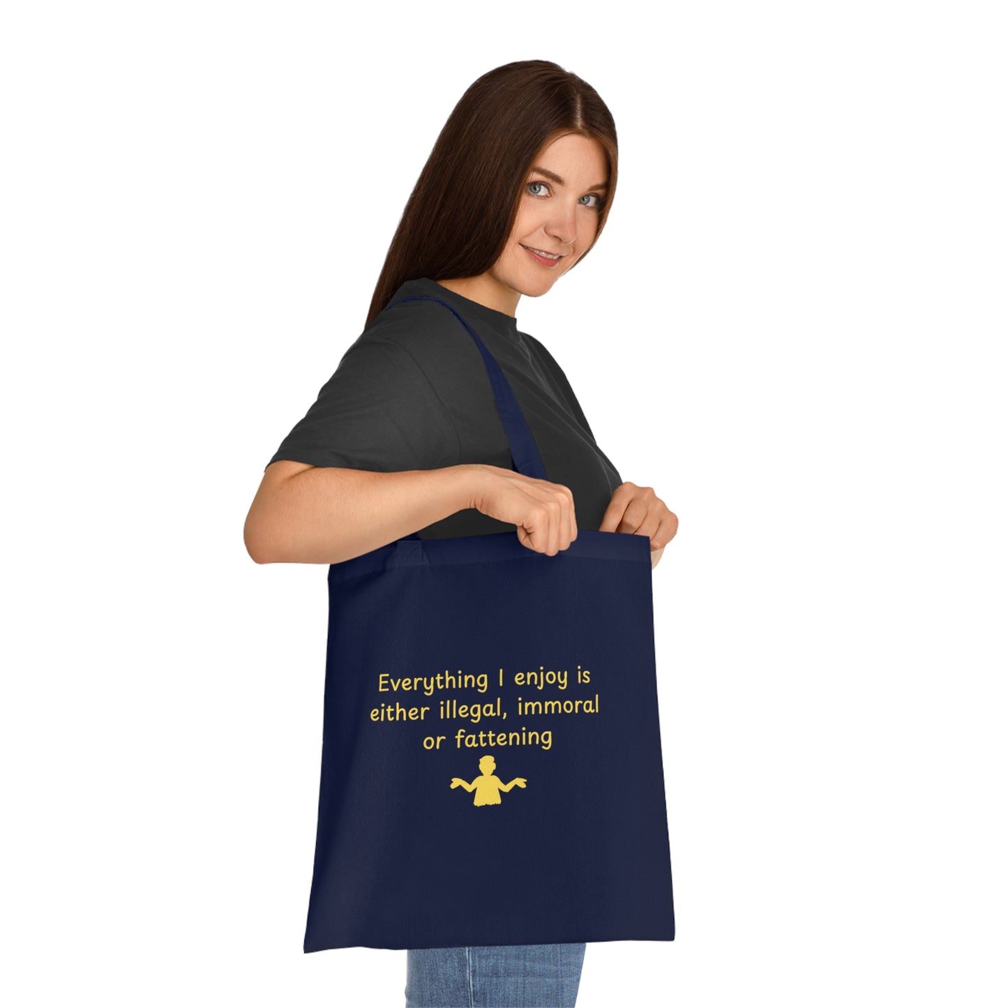 Tote Bag — “Everything I Enjoy Is Either Illegal, Immoral or Fattening” Funny Quote Cotton Tote