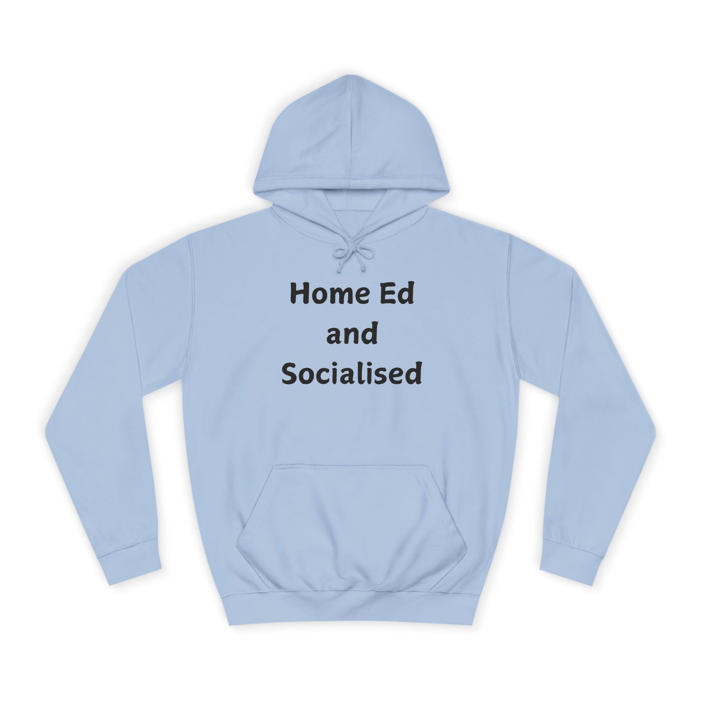 Home Ed and Socialised Hoodie — Homeschool Parent Comfort Pullover