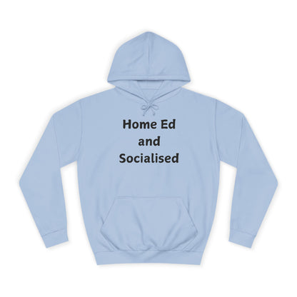 Home Ed and Socialised Hoodie — Homeschool Parent Comfort Pullover