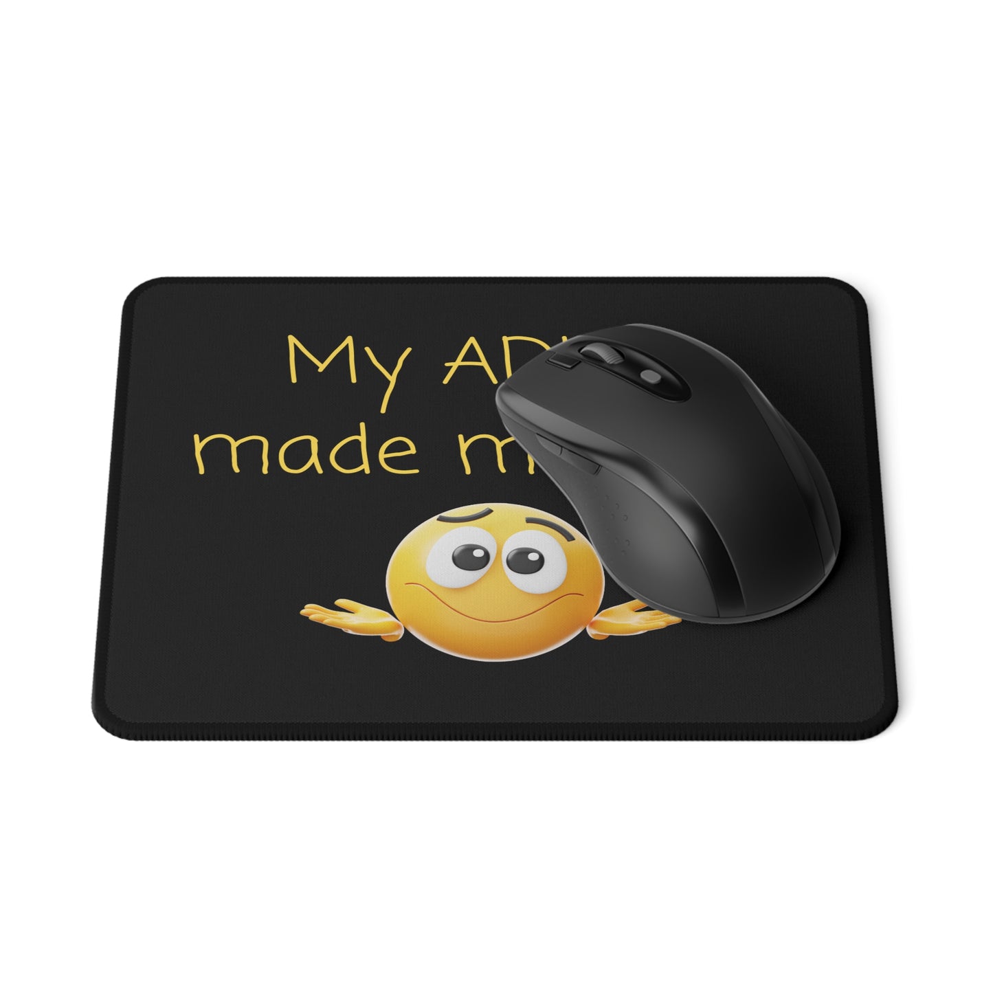 Mouse Pad — "My ADHD Made Me Do It" Non-Slip Gaming Mousepad
