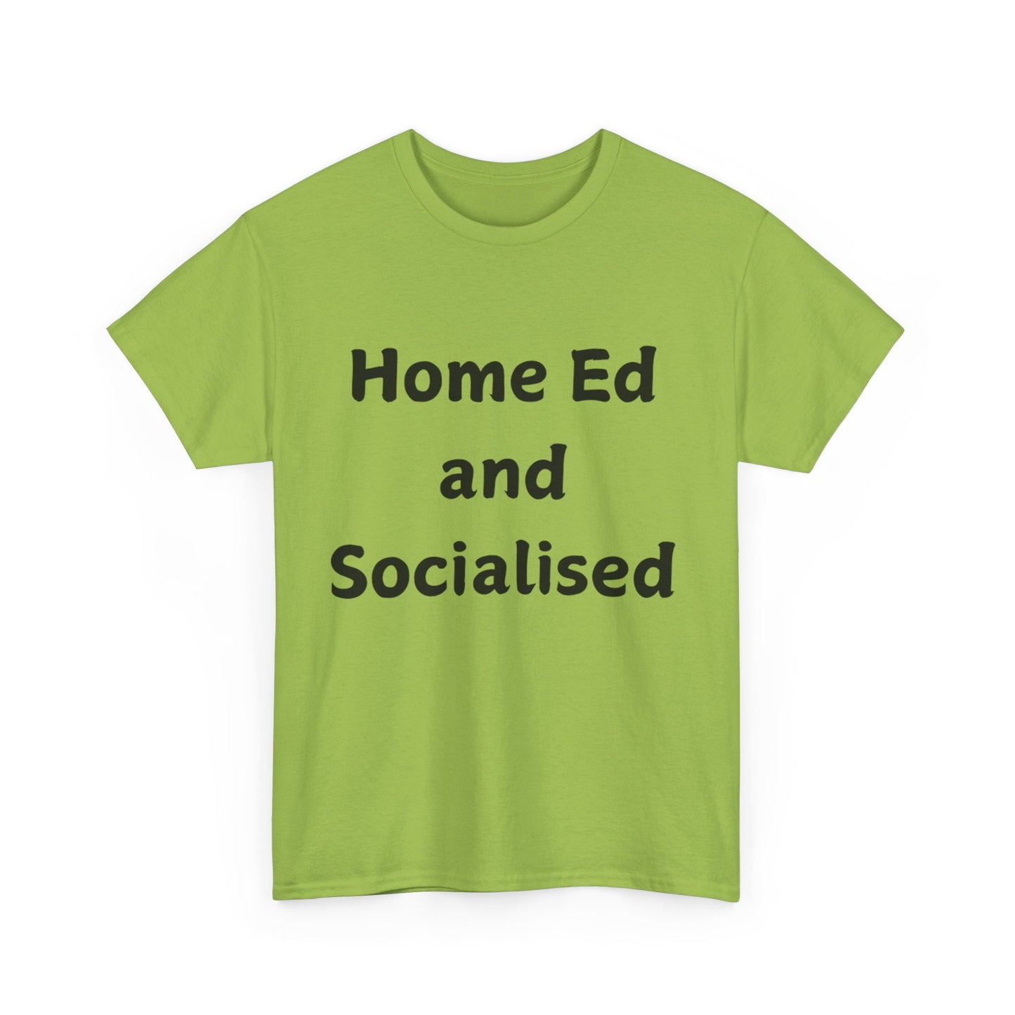 Home Ed and Socialised Tee — Funny Homeschooling T‑Shirt for Parents & Kids