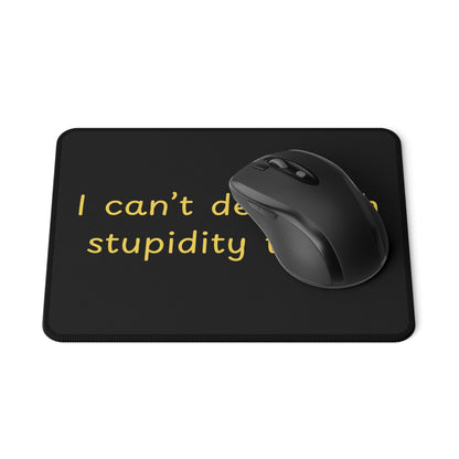 I Can't Deal With Stupidity Today Mouse Pad — Non‑Slip Gaming Desk Mat