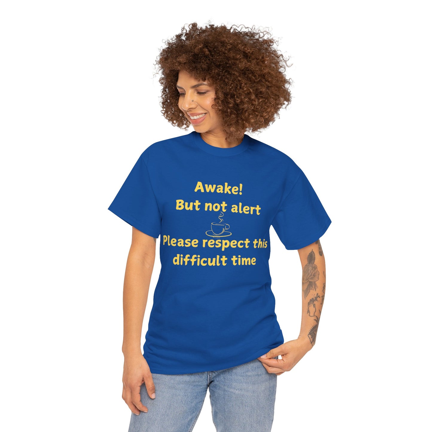 Awake But Not Alert Tee — Funny Coffee Graphic Shirt: "Please Respect This Difficult Time"