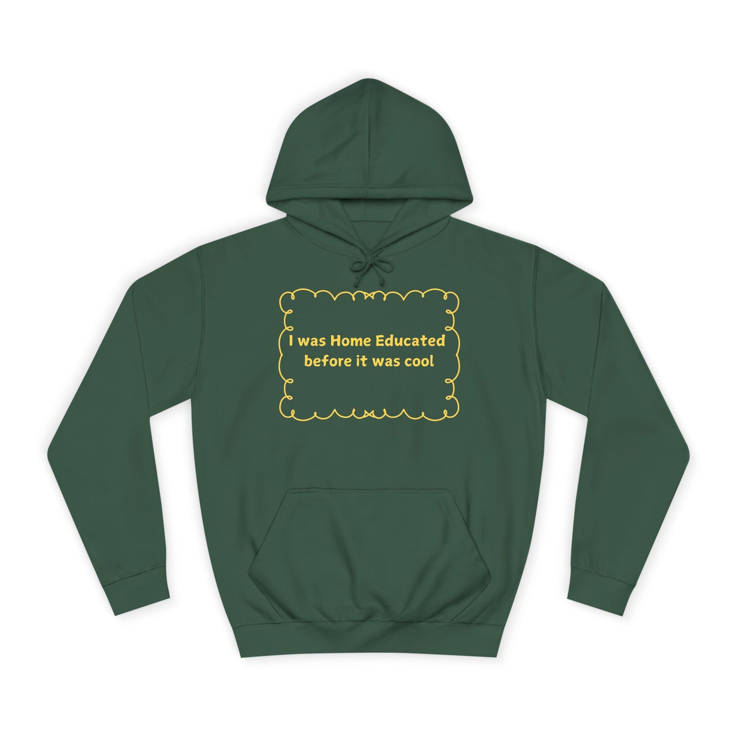 Home Educated Hoodie — “I Was Home Educated Before It Was Cool” Pullover
