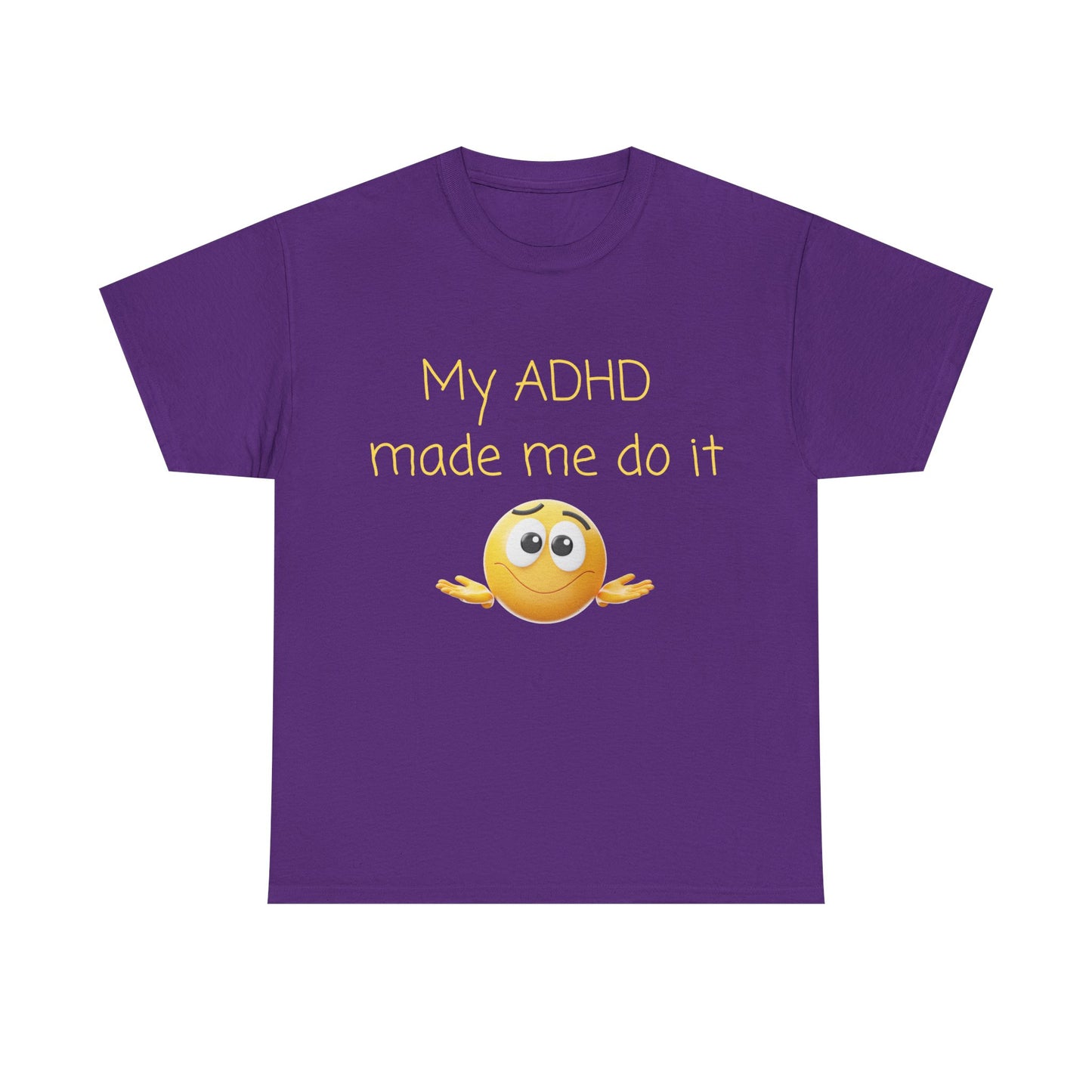 ADHD Made Me Do It T-Shirt — Funny ADHD Awareness Tee with Shrug Emoji