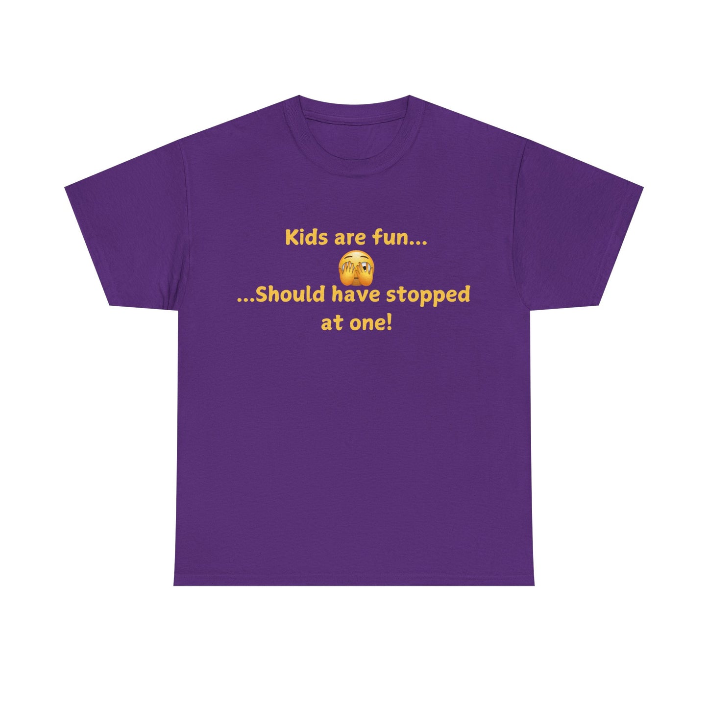 Funny Parenting T‑Shirt — "Kids are fun... Should have stopped at one!"