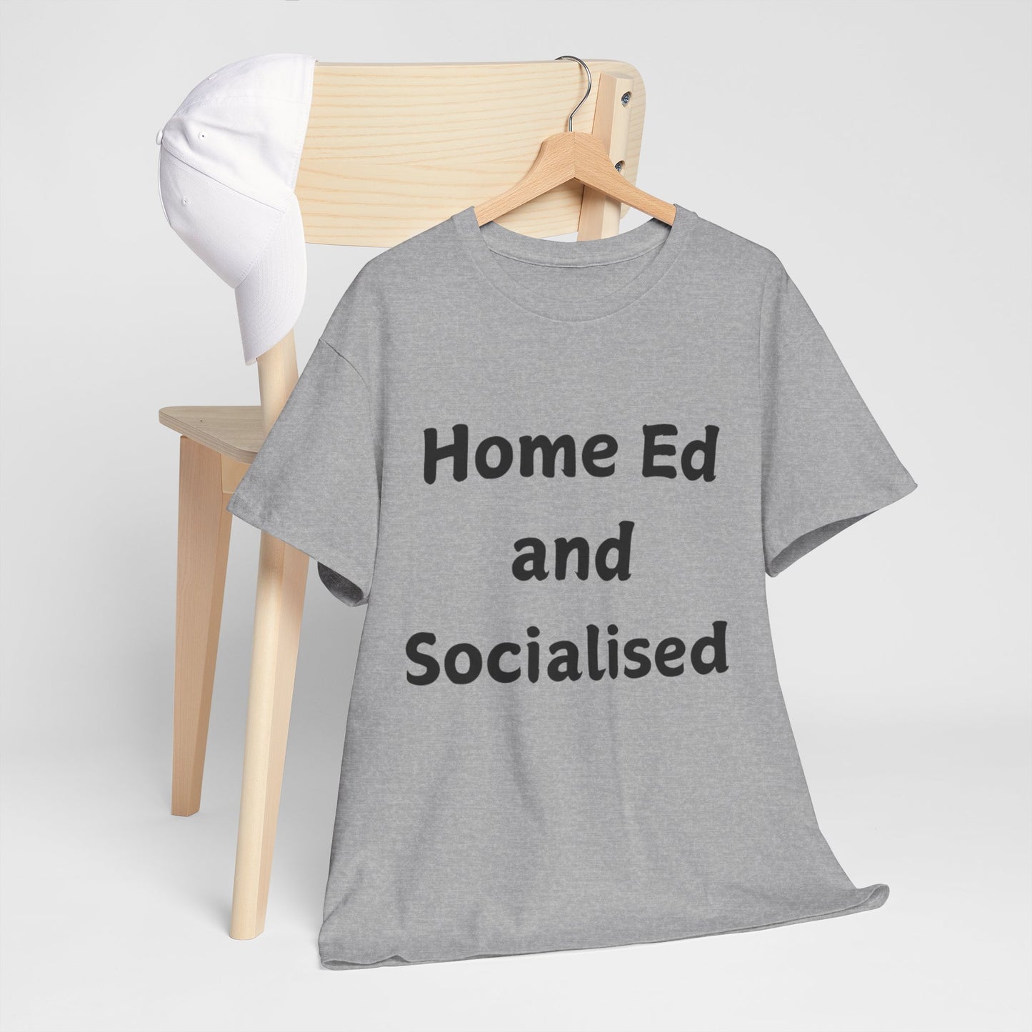 Home Ed and Socialised Tee — Funny Homeschooling T‑Shirt for Parents & Kids