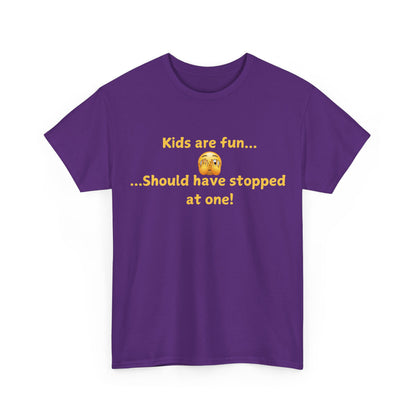 Funny Parenting T‑Shirt — "Kids are fun... Should have stopped at one!"
