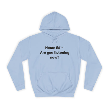 Home Ed - Are You Listening Now? Hoodie