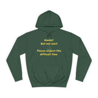 Hoodie — "Awake! But not alert" Relaxed College Humor Hoodie