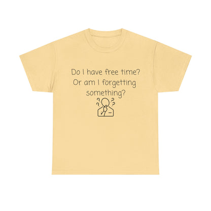 Do I Have Free Time? Funny Minimalist White T-Shirt — Relatable Introvert Tee