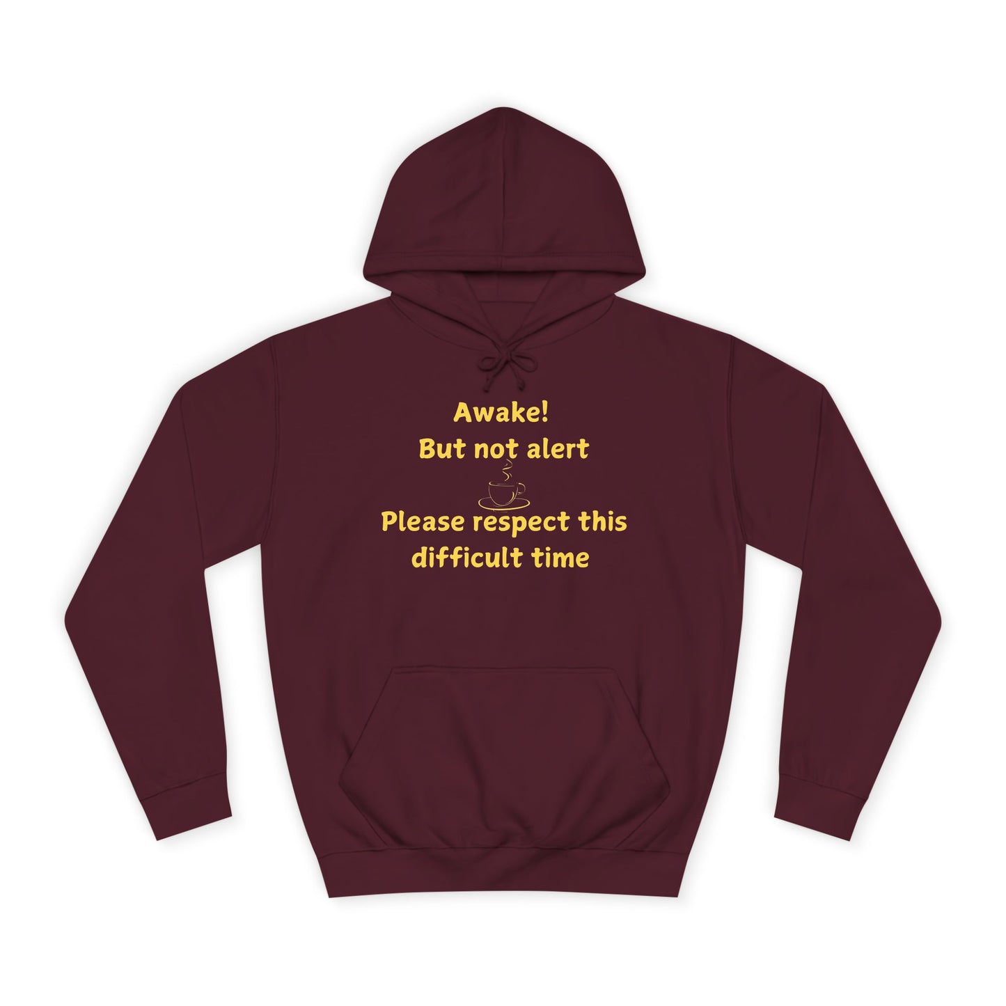 Hoodie — "Awake! But not alert" Relaxed College Humor Hoodie