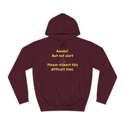 Hoodie — "Awake! But not alert" Relaxed College Humor Hoodie