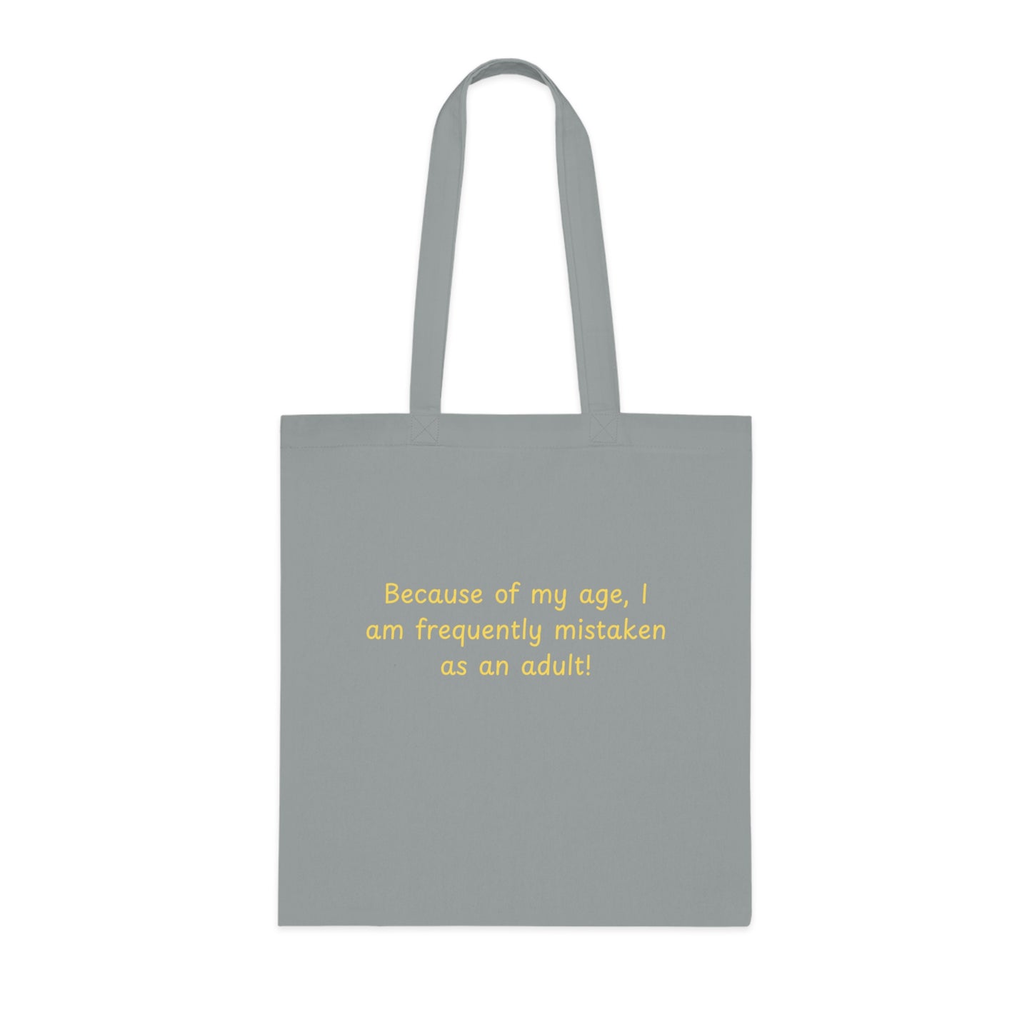 Tote Bag — "Because of my age, I am frequently mistaken as an adult" Funny Cotton Market Tote