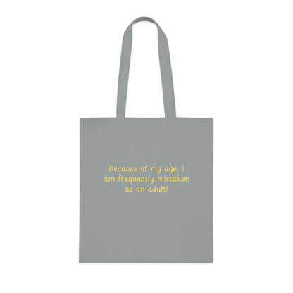 Tote Bag — "Because of my age, I am frequently mistaken as an adult" Funny Cotton Market Tote