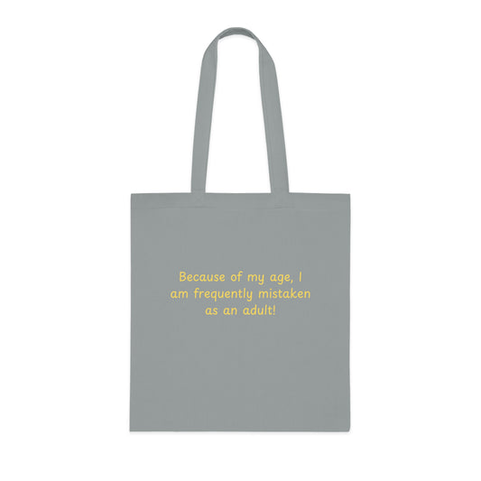 Tote Bag — "Because of my age, I am frequently mistaken as an adult" Funny Cotton Market Tote