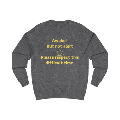 Awake But Not Alert Sweatshirt – Funny Morning Coffee Crewneck