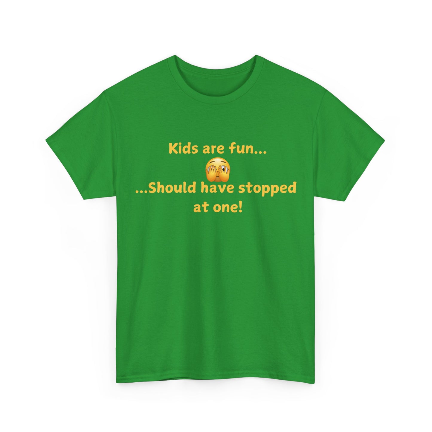 Funny Parenting T‑Shirt — "Kids are fun... Should have stopped at one!"