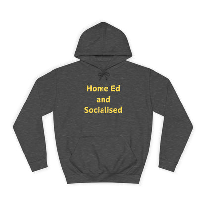 Home Ed and Socialised Hoodie — Funny Homeschool Mom/Dad College Hoodie
