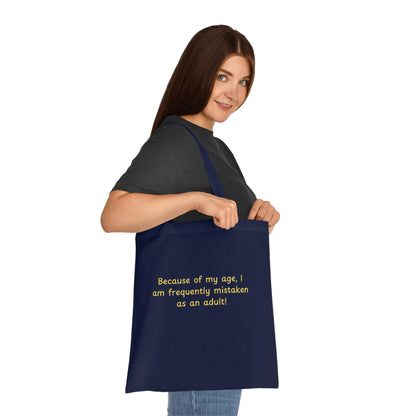 Tote Bag — "Because of my age, I am frequently mistaken as an adult" Funny Cotton Market Tote