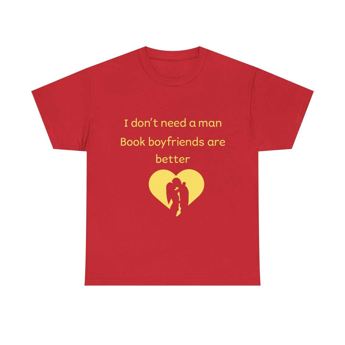 Book Boyfriends Are Better T‑Shirt — I Don’t Need A Man Literary Romance Tee