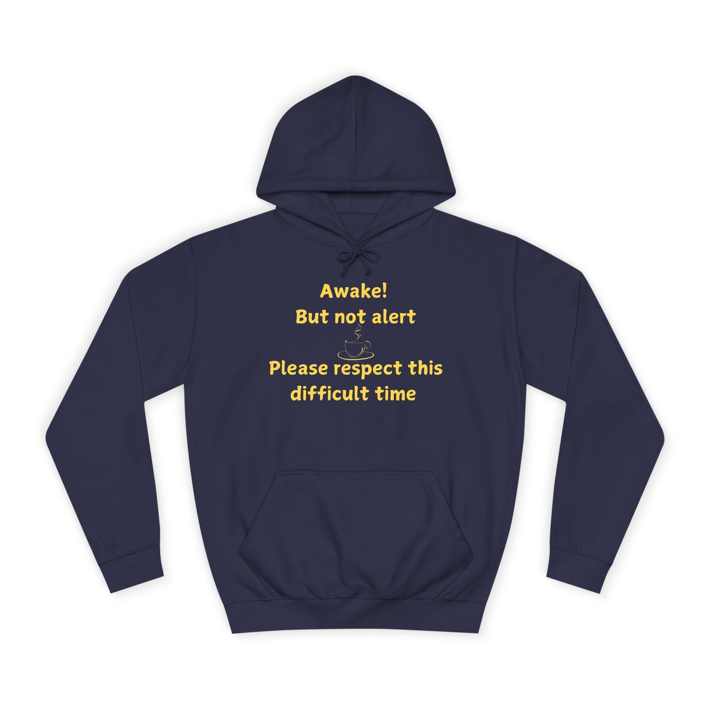 Hoodie — "Awake! But not alert" Relaxed College Humor Hoodie