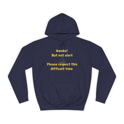 Hoodie — "Awake! But not alert" Relaxed College Humor Hoodie