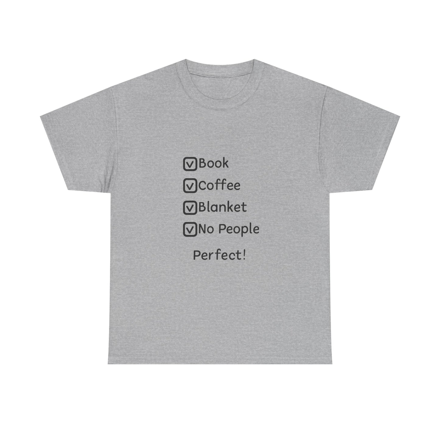 T-Shirt — 'Book, Coffee, Blanket, No People — Perfect!' Cozy Introvert Tee