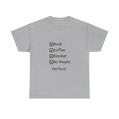 T-Shirt — 'Book, Coffee, Blanket, No People — Perfect!' Cozy Introvert Tee