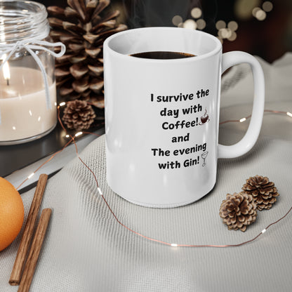 Coffee & Gin Mug – “I Survive the Day with Coffee and the Evening with Gin” Ceramic Coffee Cup (11oz & 15oz)